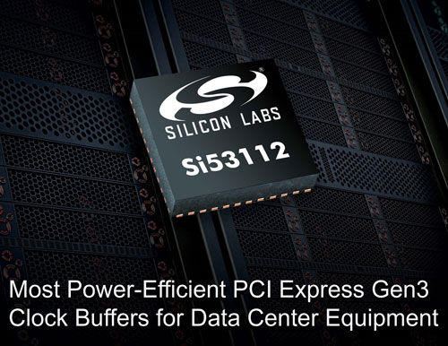 Silicon Labs推出新型PCI Express缓冲器，简化数据中心时钟设计