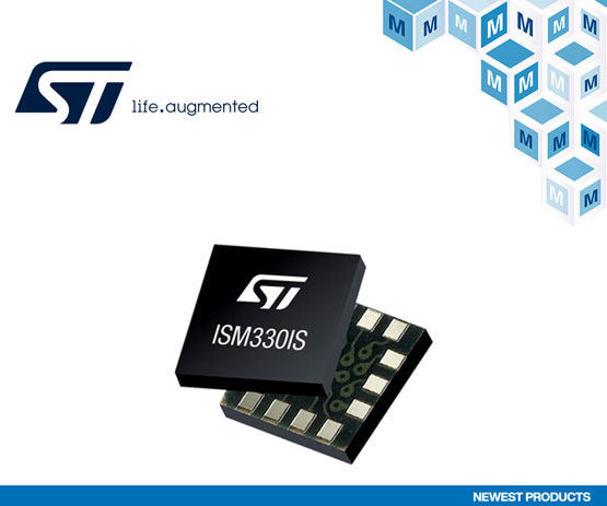 贸泽开售面向工业和IoT应用的STMicroelectronics ISM330IS和ISN330ISN iNEMO惯性？