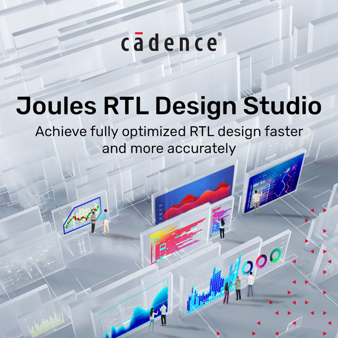 Cadence 推出 Joules RTL Design Studio，将 RTL 生产力和结果质量提升到新的高度
